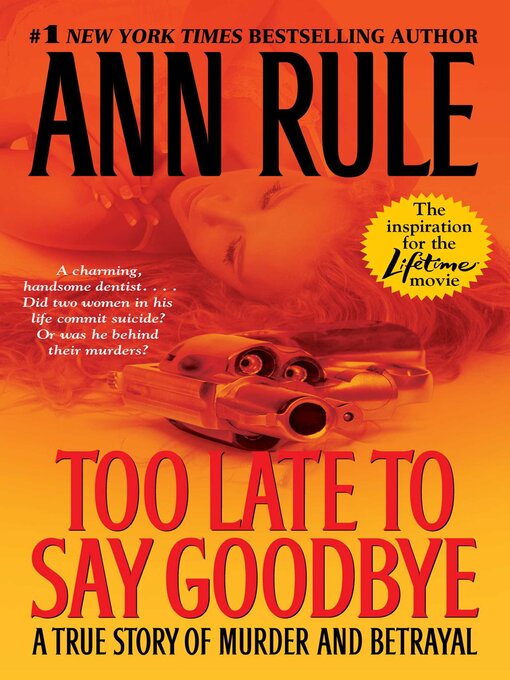 Title details for Too Late to Say Goodbye by Ann Rule - Wait list